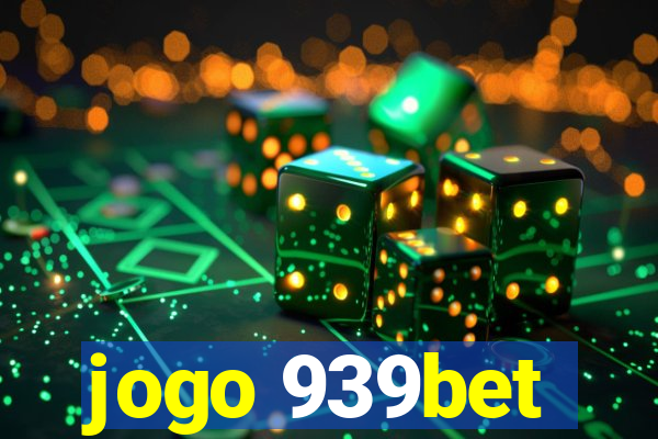 jogo 939bet